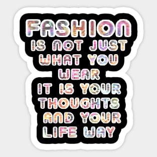 Fashion isn't just what you wear Sticker